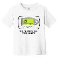 Don’t Touch The Thermostat Funny Toddler T-Shirt