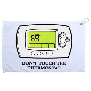 Don’t Touch The Thermostat Funny Grommeted Golf Towel