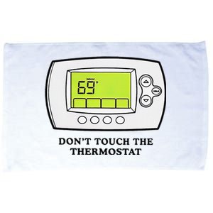 Don’t Touch The Thermostat Funny Microfiber Hand Towel