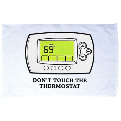 Don’t Touch The Thermostat Funny Microfiber Hand Towel