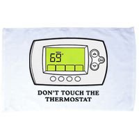 Don’t Touch The Thermostat Funny Microfiber Hand Towel