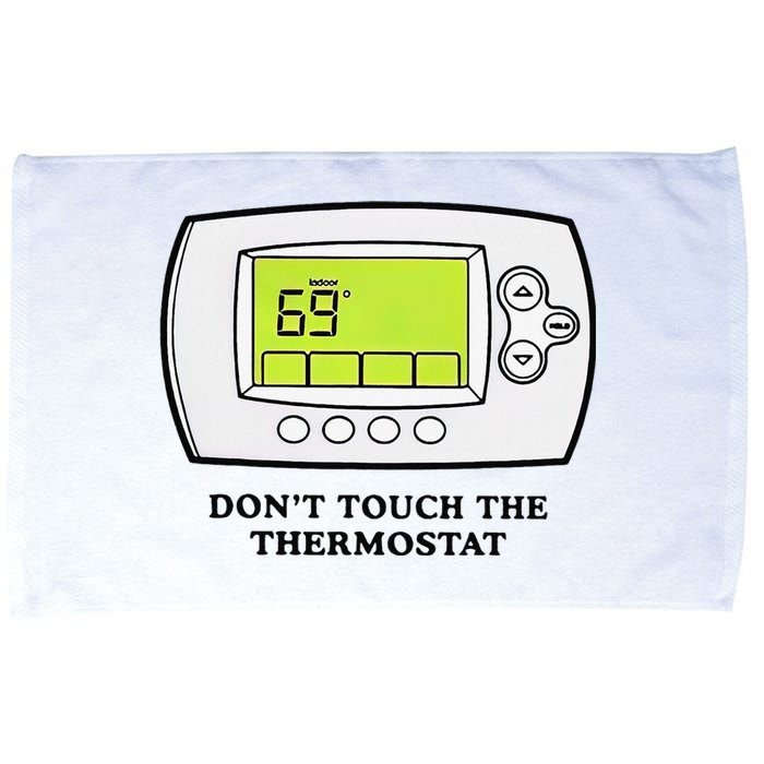 Don’t Touch The Thermostat Funny Microfiber Hand Towel