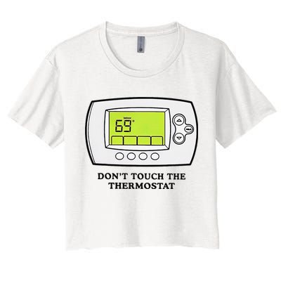 Don’t Touch The Thermostat Funny Crop Top