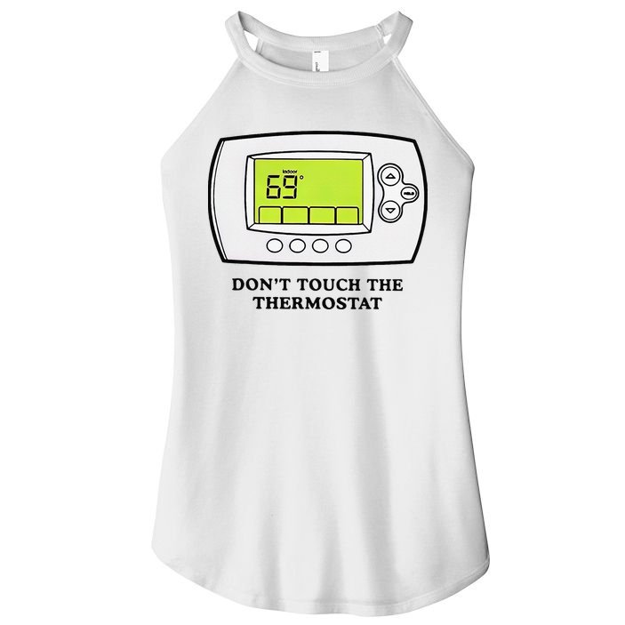 Don’t Touch The Thermostat Funny Women's Perfect Tri Rocker Tank