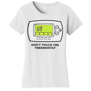 Don’t Touch The Thermostat Funny Women's T-Shirt