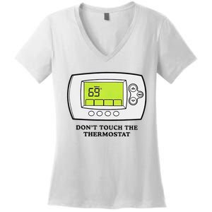 Don’t Touch The Thermostat Funny Women's V-Neck T-Shirt