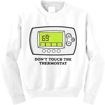 Don’t Touch The Thermostat Funny Kids Sweatshirt