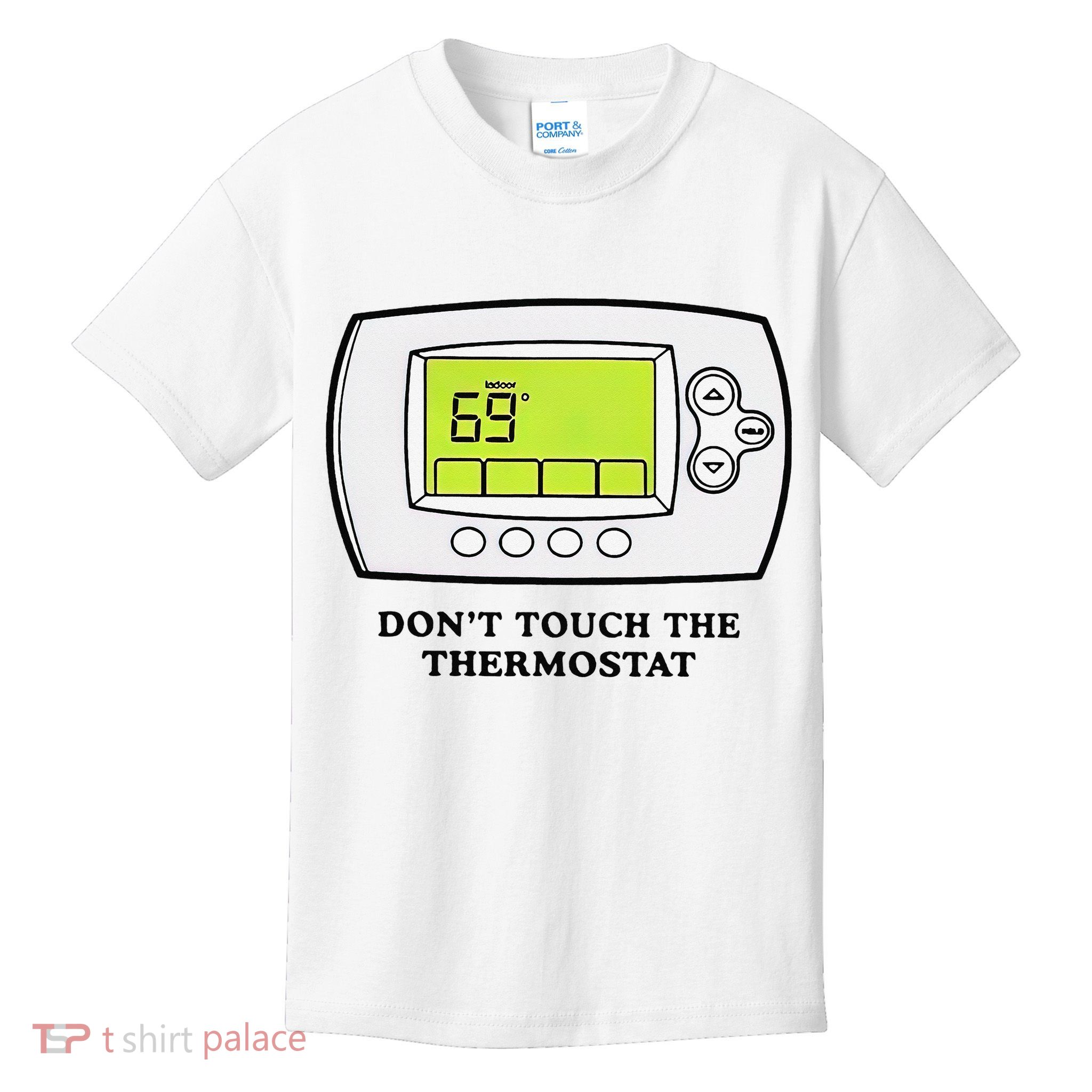Don’t Touch The Thermostat Funny Kids T-Shirt
