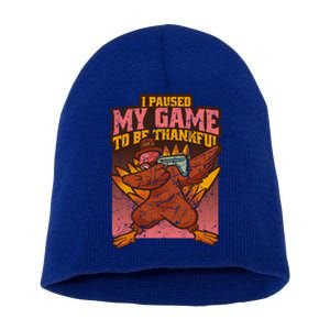 Dabbing Turkey Thanksgiving Gaming Paused Game Thankful Funny Gift Short Acrylic Beanie