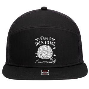 Don't Talk To Me I'm Counting Knitting Lover Knitters Gift 7 Panel Mesh Trucker Snapback Hat