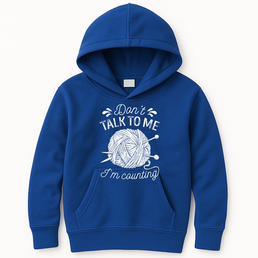 Don't Talk To Me I'm Counting Knitting Lover Knitters Gift Kids Hoodie