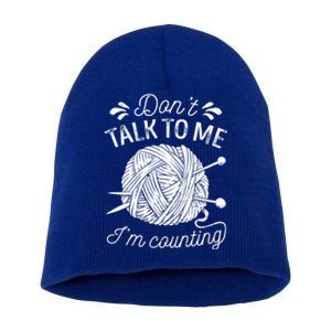 Don't Talk To Me I'm Counting Knitting Lover Knitters Gift Short Acrylic Beanie