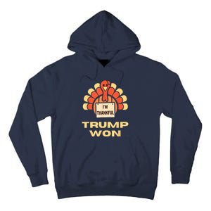 Donald Trump Thanksgiving Im Thankful Donald Won Tall Hoodie