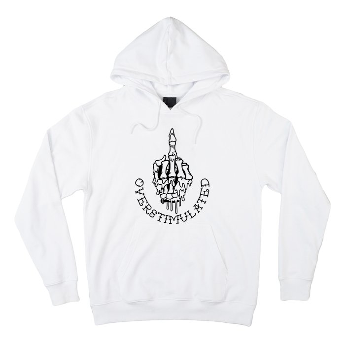 DonT Talk To Me When IM Overstimulated Skeleton Halloween Hoodie