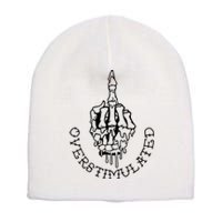 DonT Talk To Me When IM Overstimulated Skeleton Halloween Short Acrylic Beanie