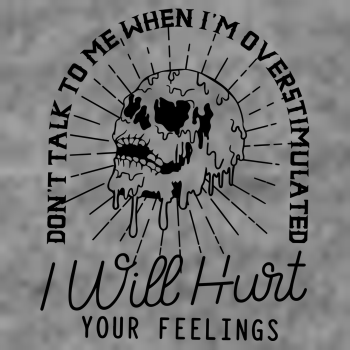 DonT Talk To Me When IM Overstimulated Skeleton Halloween Tall Hoodie