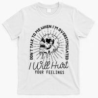 DonT Talk To Me When IM Overstimulated Skeleton Halloween T-Shirt