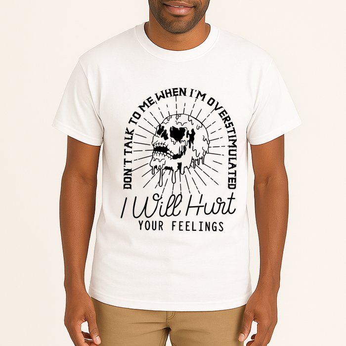 DonT Talk To Me When IM Overstimulated Skeleton Halloween Tall T-Shirt