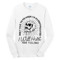 DonT Talk To Me When IM Overstimulated Skeleton Halloween Tall Long Sleeve T-Shirt