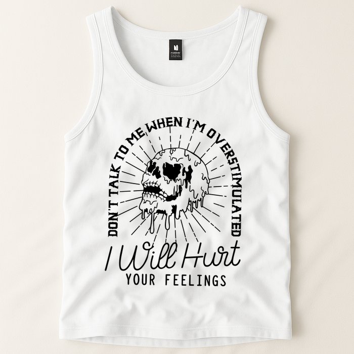 DonT Talk To Me When IM Overstimulated Skeleton Halloween Tank Top