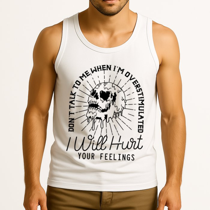 DonT Talk To Me When IM Overstimulated Skeleton Halloween Tank Top