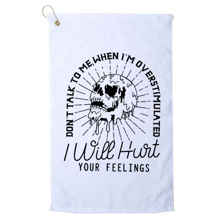 DonT Talk To Me When IM Overstimulated Skeleton Halloween Golf Towel