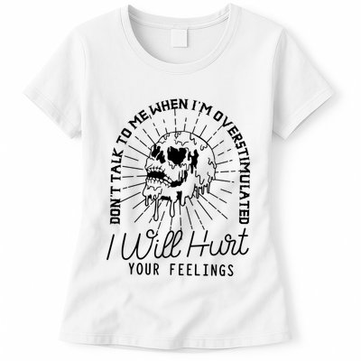 DonT Talk To Me When IM Overstimulated Skeleton Halloween Womens T-Shirt