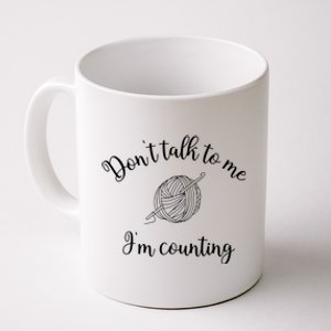 Dont Talk To Me Im Counting Yarn Knitting Needles Gift Coffee Mug