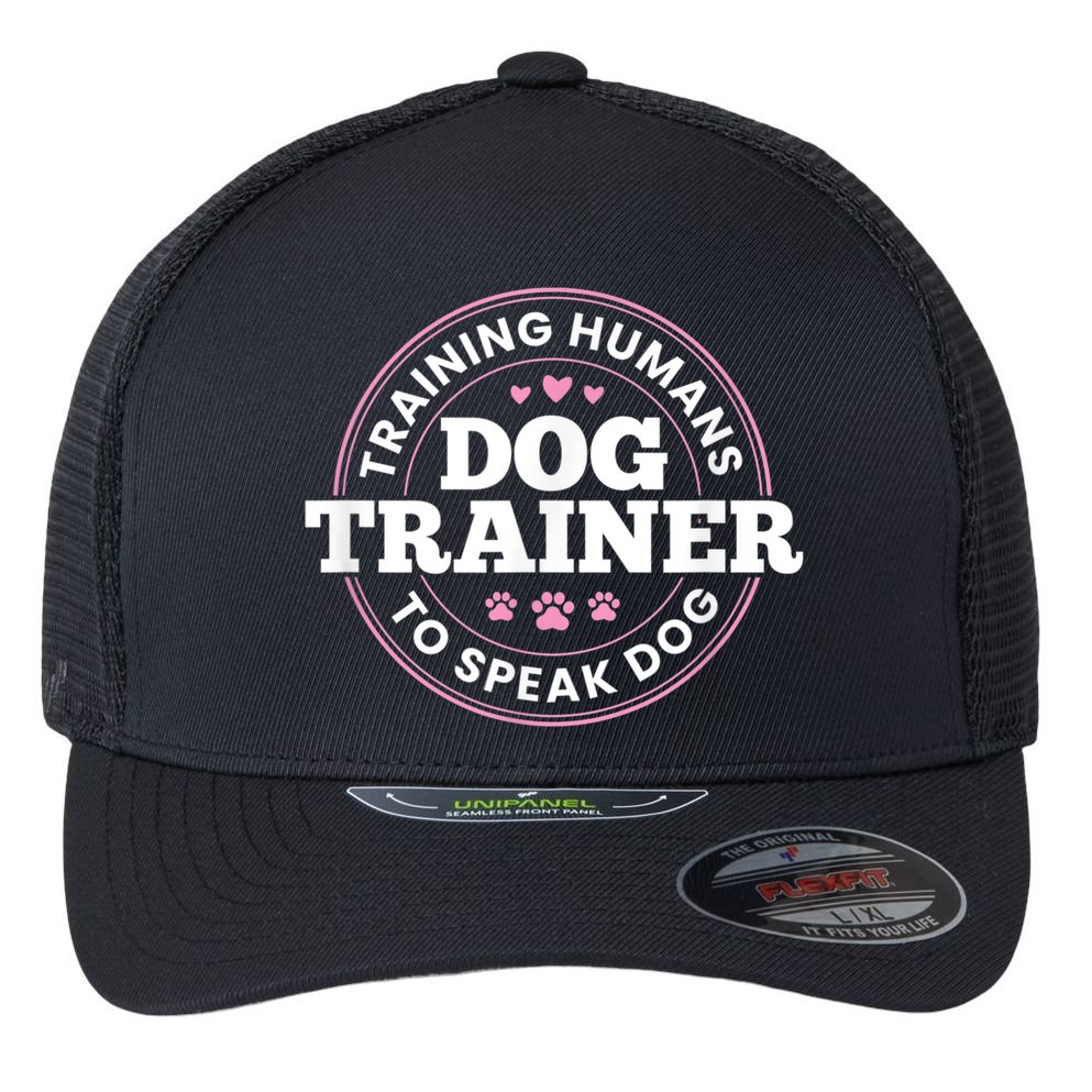 Dog Trainer Training Humans To Speak Dog Cute Funny Trainer Flexfit Unipanel Trucker Cap