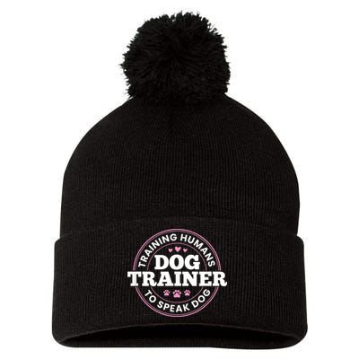 Dog Trainer Training Humans To Speak Dog Cute Funny Trainer Pom Pom 12in Knit Beanie