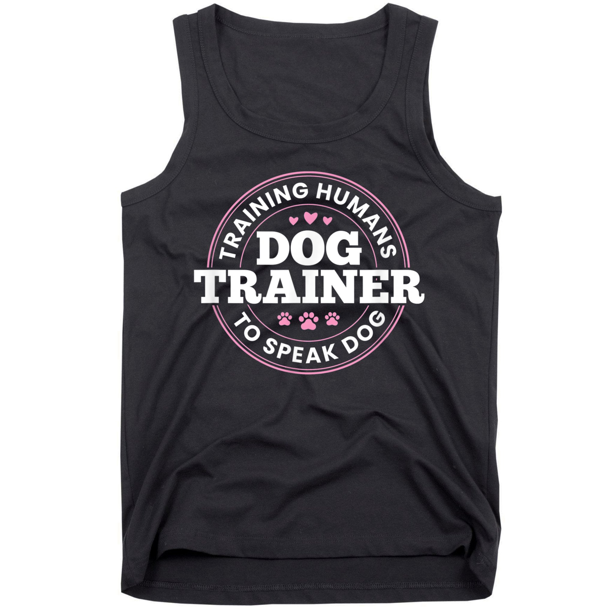 Dog Trainer Training Humans To Speak Dog Cute Funny Trainer Tank Top
