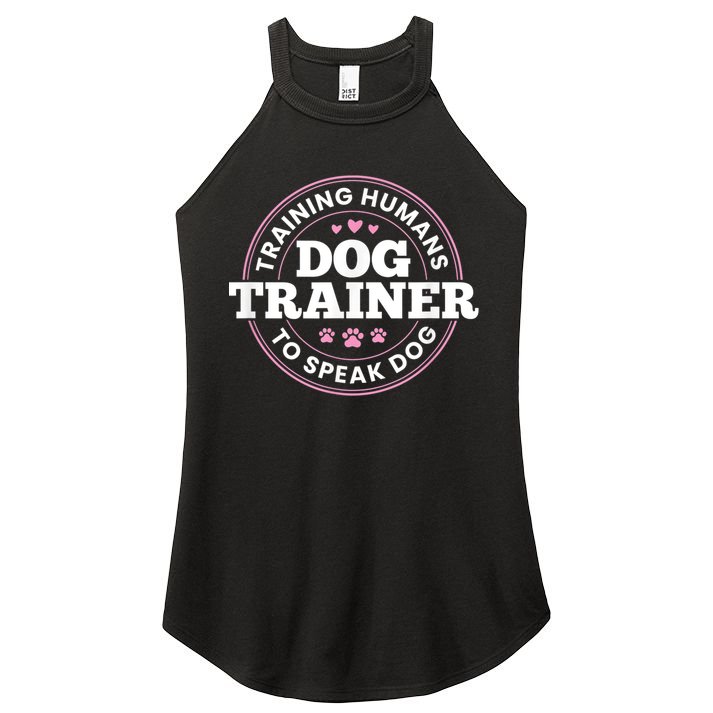 Dog Trainer Training Humans To Speak Dog Cute Funny Trainer Women's Perfect Tri Rocker Tank