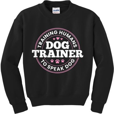 Dog Trainer Training Humans To Speak Dog Cute Funny Trainer Kids Sweatshirt