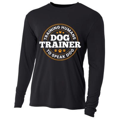 Dog Trainer Training Humans To Speak Dog Funny Trainer Cooling Performance Long Sleeve Crew