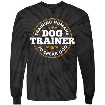 Dog Trainer Training Humans To Speak Dog Funny Trainer Tie-Dye Long Sleeve Shirt