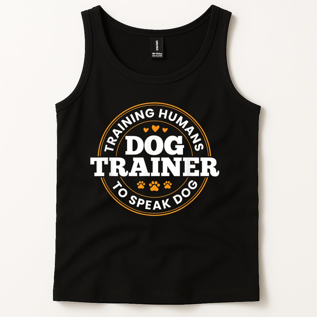 Dog Trainer Training Humans To Speak Dog Funny Trainer Tank Top