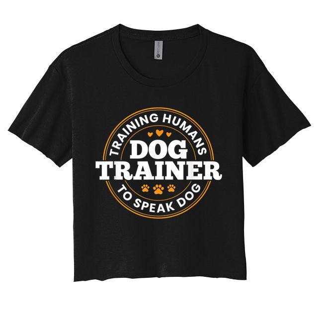 Dog Trainer Training Humans To Speak Dog Funny Trainer Crop Top