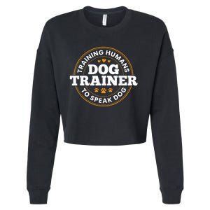 Dog Trainer Training Humans To Speak Dog Funny Trainer Cropped Pullover Crew