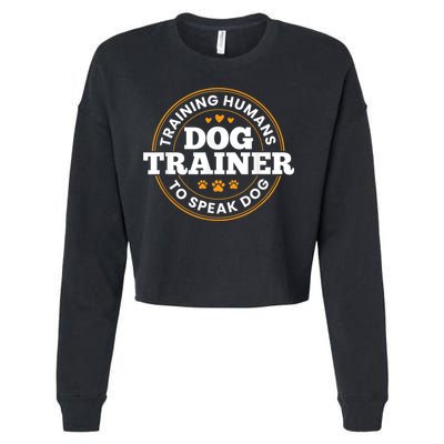 Dog Trainer Training Humans To Speak Dog Funny Trainer Cropped Pullover Crew