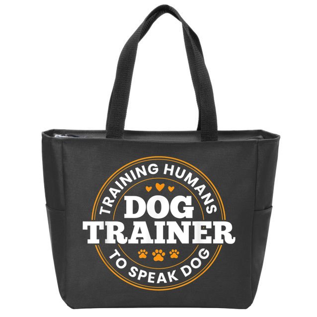 Dog Trainer Training Humans To Speak Dog Funny Trainer Zip Tote Bag