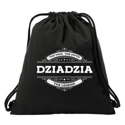 Dziadzia The The Myth The Legend Father Dad Uncle Gift Drawstring Bag