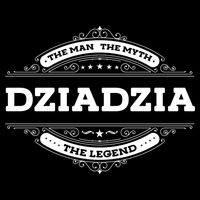 Dziadzia The The Myth The Legend Father Dad Uncle Gift Drawstring Bag