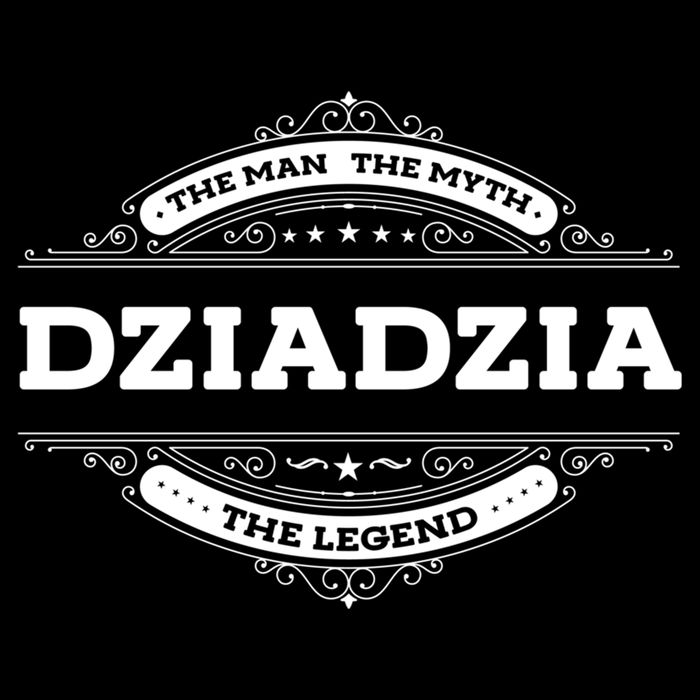 Dziadzia The The Myth The Legend Father Dad Uncle Gift Drawstring Bag