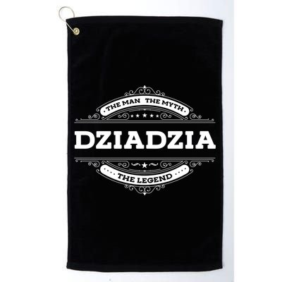 Dziadzia The The Myth The Legend Father Dad Uncle Gift Golf Towel