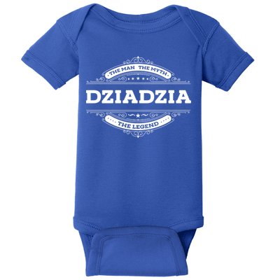 Dziadzia The The Myth The Legend Father Dad Uncle Gift Baby Bodysuit