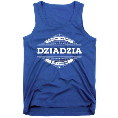 Dziadzia The The Myth The Legend Father Dad Uncle Gift Tank Top