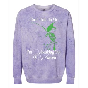 Dont Talk To Me Im Sneaking Out Of Heaven Colorblast Crewneck Sweatshirt