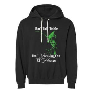 Dont Talk To Me Im Sneaking Out Of Heaven Garment-Dyed Fleece Hoodie