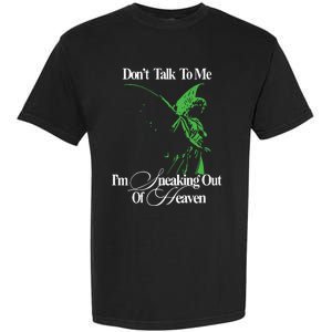 Dont Talk To Me Im Sneaking Out Of Heaven Garment-Dyed Heavyweight T-Shirt