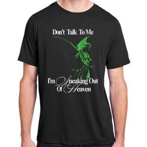 Dont Talk To Me Im Sneaking Out Of Heaven Adult ChromaSoft Performance T-Shirt